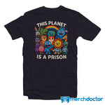 This Planet Is A Prison Tee