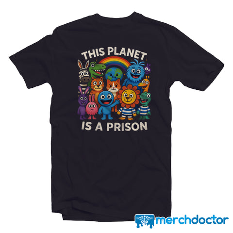 This Planet Is A Prison Tee
