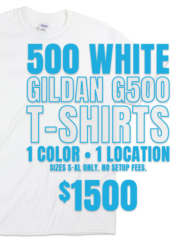 500 White Gildan G500 Tee's 1-Color Print  - $1,500