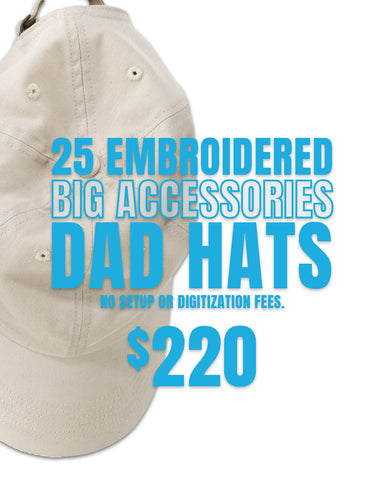 25 Big Accessories Embroidered Dad Hats BX001 - $220